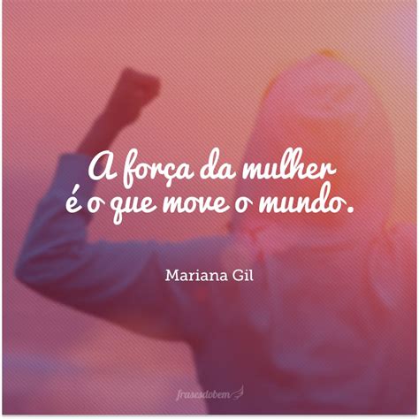 50 Frases De Mulher Forte Para Enaltecer Nossas Guerreiras