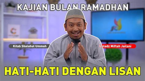 Kajian Ramadhan Kitab Shalahul Ummah Menjaga Lisan Youtube