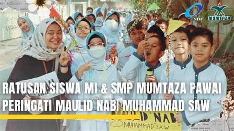 PAWAI MAULID NABI MUHAMMAD SAW MI DAN SMP MUMTAZA 2023 YouTube