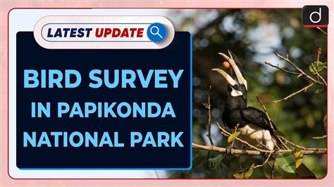 Bird Survey In Papikonda National Park Latest Update Drishti IAS