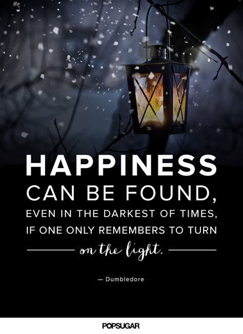 Happiness Can Be Found Even In The Darkest Of Times If One Only 29 Dumbledore Quotes That