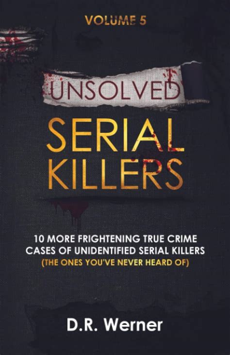 Unsolved Serial Killers 10 Frightening True Crime Cases Of