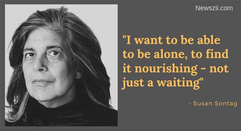 25 Thought Proving Quotes By Susan Sontag