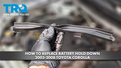 How To Replace Battery Hold Down Bracket Toyota Corolla Youtube