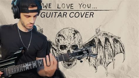 Avenged Sevenfold We Love You Guitar Cover Youtube