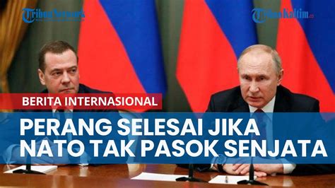 Eks Presiden Rusia Medvedev Perang Di Ukraina Bisa Cepat Selesai Jika