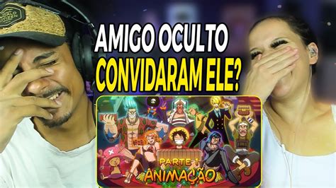 AMIGO OCULTO DE ONE PIECE PARTE 1 VoiceMakers React Do Casal YouTube