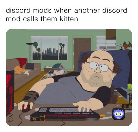 discord mods when another discord mod calls them kitten | @Bungal | Memes