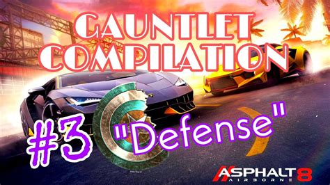 Asphalt 8 Elite Gauntlet Compilation Ep 3 Defense YouTube