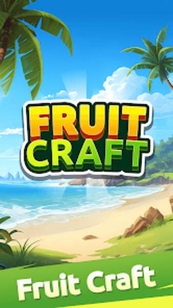 Download Fruit Craft Earn Cash Varies With Device For Android