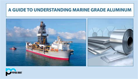 A Guide To Understanding Marine Grade Aluminum Thepipingmart Blog