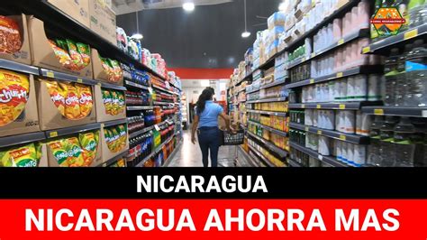 Nicaragua Súper ahorra más última hora tienes que verlo Managua YouTube