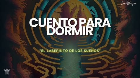 Cuento para Dormir El Laberinto de los Sueños Una Aventura