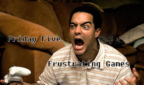 Friday Five - Frustrating Games | One-Quest.com