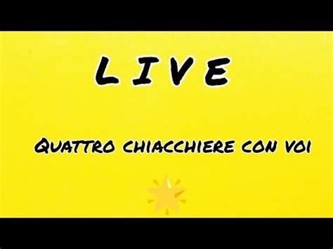 Live Quattro Chiacchiere Con Voi Youtube