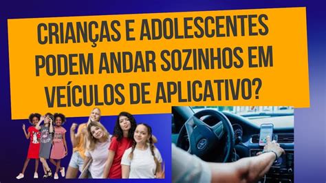 Crianças e adolescentes podem andar sozinhos em veículos de aplicativo