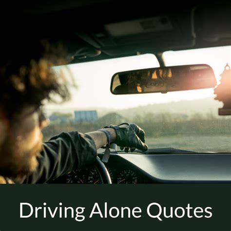 Top 20 Driving Alone Quotes - Quotes Love and Life