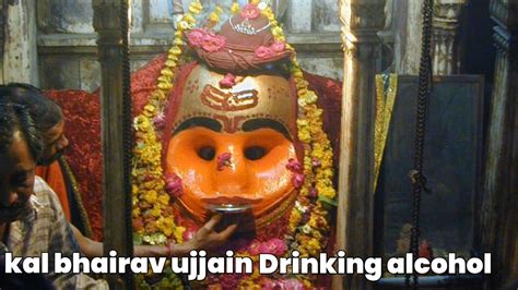 kal Bhairav Ujjain Mandir kal bhairav ujjain drinking alcohol कल