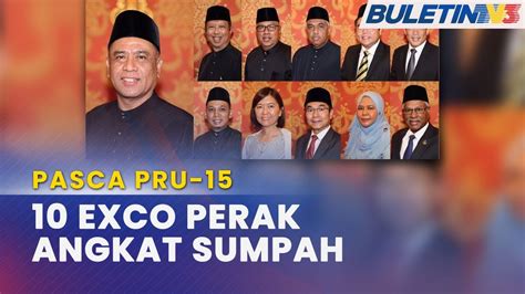 PASCA PRU 15 10 EXCO Kerajaan Negeri Perak Angkat Sumpah YouTube