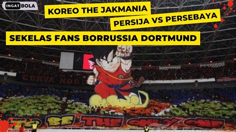 Gokil Koreo The Jakmania Goku Dragon Ball Jadi Saksi Kemenangan