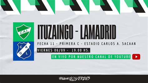 Primera C Ituzaing Lamadrid En Vivo Torneo Clausura Fecha