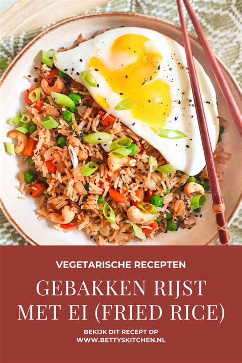 Gebakken Rijst Met Ei Fried Rice Recept Betty S Kitchen