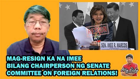 MAG RESIGN KA NA IMEE BILANG CHAIRPERSON NG SENATE COMMITTEE ON FOREIGN