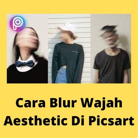 Cara Blur Wajah Aesthetic Tanpa Aplikasi Rintik Sedu