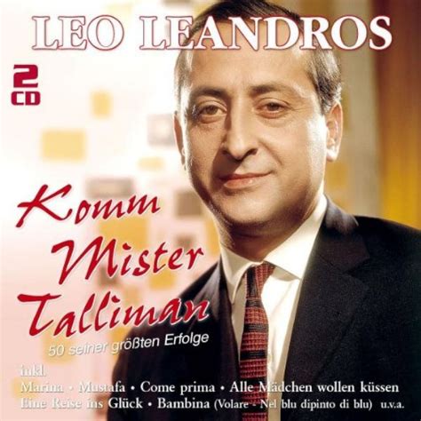 Leo Leandros Komm Mister Talliman Seiner Gr Ssten Erfolge