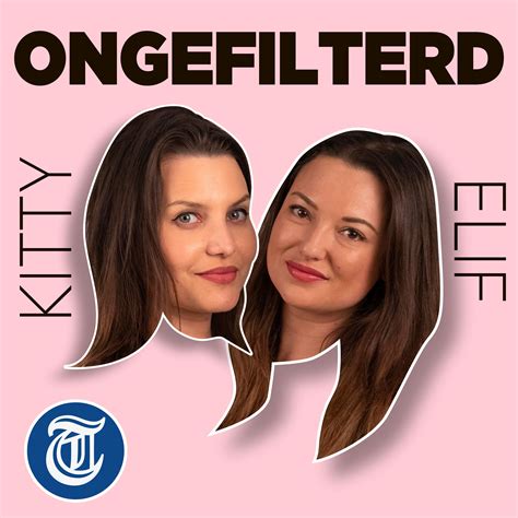 Podcast Luisteren Podnl Ongefilterd Met Kitty En Elif