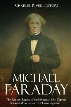 Libro Michael Faraday The Life And Legacy Of The Influential Th