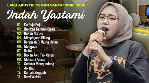 Indah Yastami Ku Puja Puja Berpisah Di Ujung Jalan Lagu Akustik