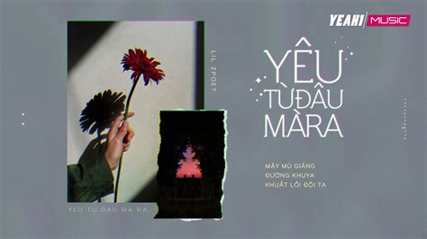 Yêu Từ Đâu Mà Ra Lil ZPOET Lyric Video Nhạc Hot Tiktok YouTube