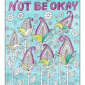 It S Okay To Not Be Okay Coloring Page You Are Enough A Printable