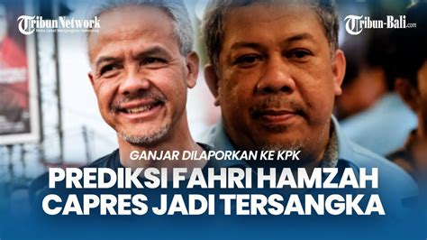 Prediksi Fahri Hamzah Akan Ada Capres Jadi Tersangka Mencuat Usai