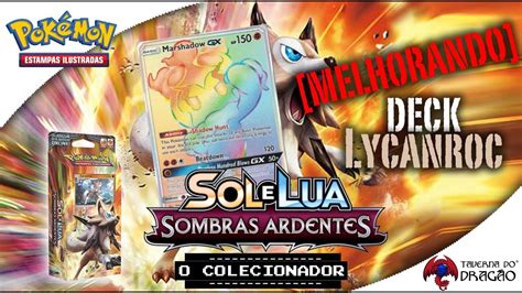 MELHORANDO DECK LYCANROC SOMBRAS ARDENTES POKEMON SOL E LUA TCG