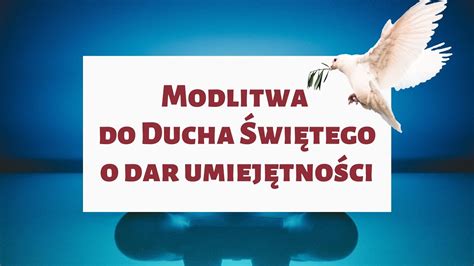 Modlitwa do Ducha Świętego o dar umiejętności 5 YouTube