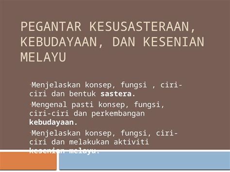 Pptx Pegantar Kesusasteraan Kebudayaan Dan Kesenian Melayu Dokumen Tips