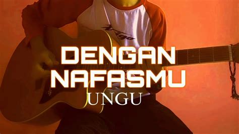 Dengan Nafasmu Ungu Mucik Gitar Melodi Full Youtube