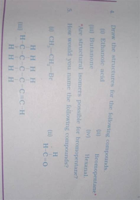 4 Draw The Structures For The Following Compounds I Ethanoic Acid Ii