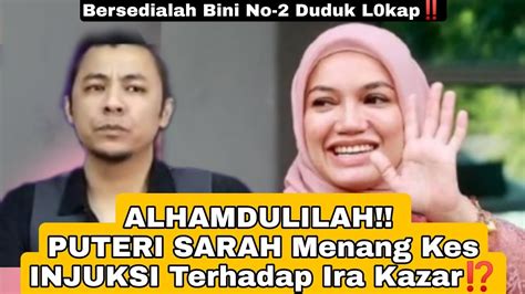 Alhamdulilah Puteri Sarah Menang Kes Injuksi Terhadap Ira Kazar⁉️ Youtube