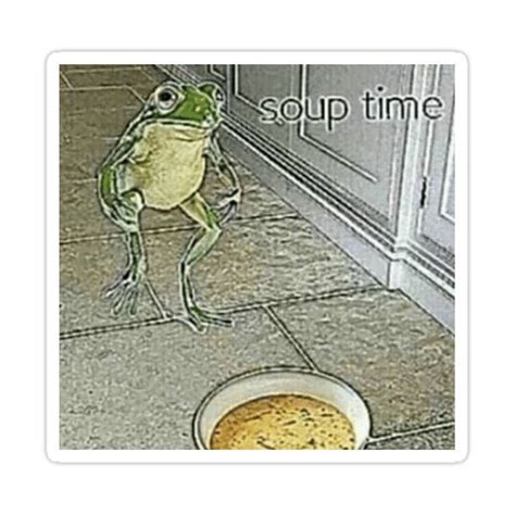 "Soup Time Frog Meme" Sticker for Sale by sp00kem | Frog meme, Funny frogs, Frog pictures