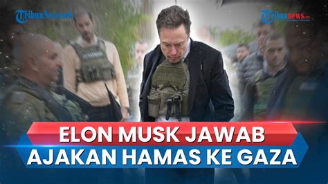 Video Elon Musk Jawab Ajakan Hamas Ke Jalur Gaza Untuk Lihat Ulah