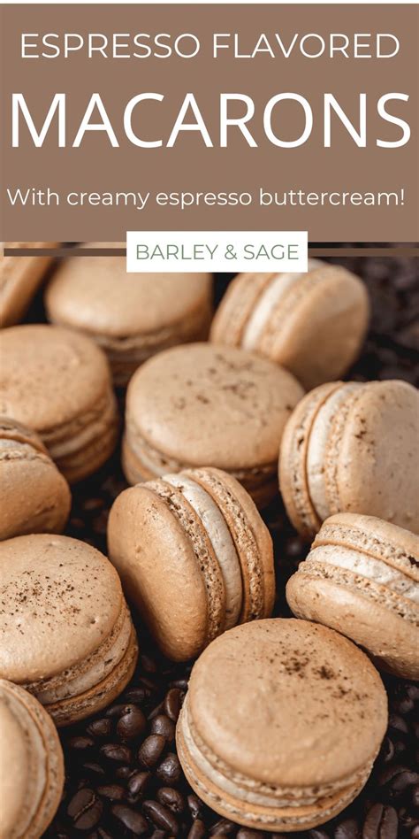 Espresso Macarons With Espresso Buttercream Recipe Barley Sage