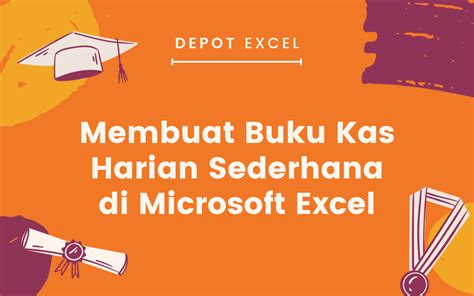 Membuat Buku Kas Harian Sederhana Di Microsoft Excel Depot Excel