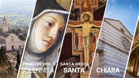 Solennita Santa Chiara Primi Vespri E Santa Messa Gioved