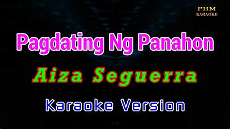 Pagdating Ng Panahon Aiza Seguerra Karaoke Version Youtube