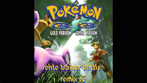 Pokemon Gschgss Johto Trainer Battle Remix V3 Youtube