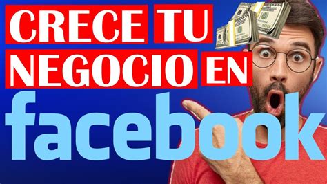 Como Hacer CRECER Mi NEGOCIO En FACEBOOK YouTube