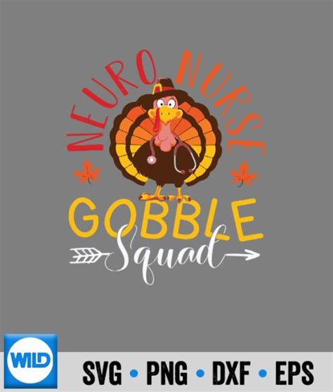 Gobble Svg Neuro Nurse Gobble Squad Nurse Thanksgiving Turkey Day Svg